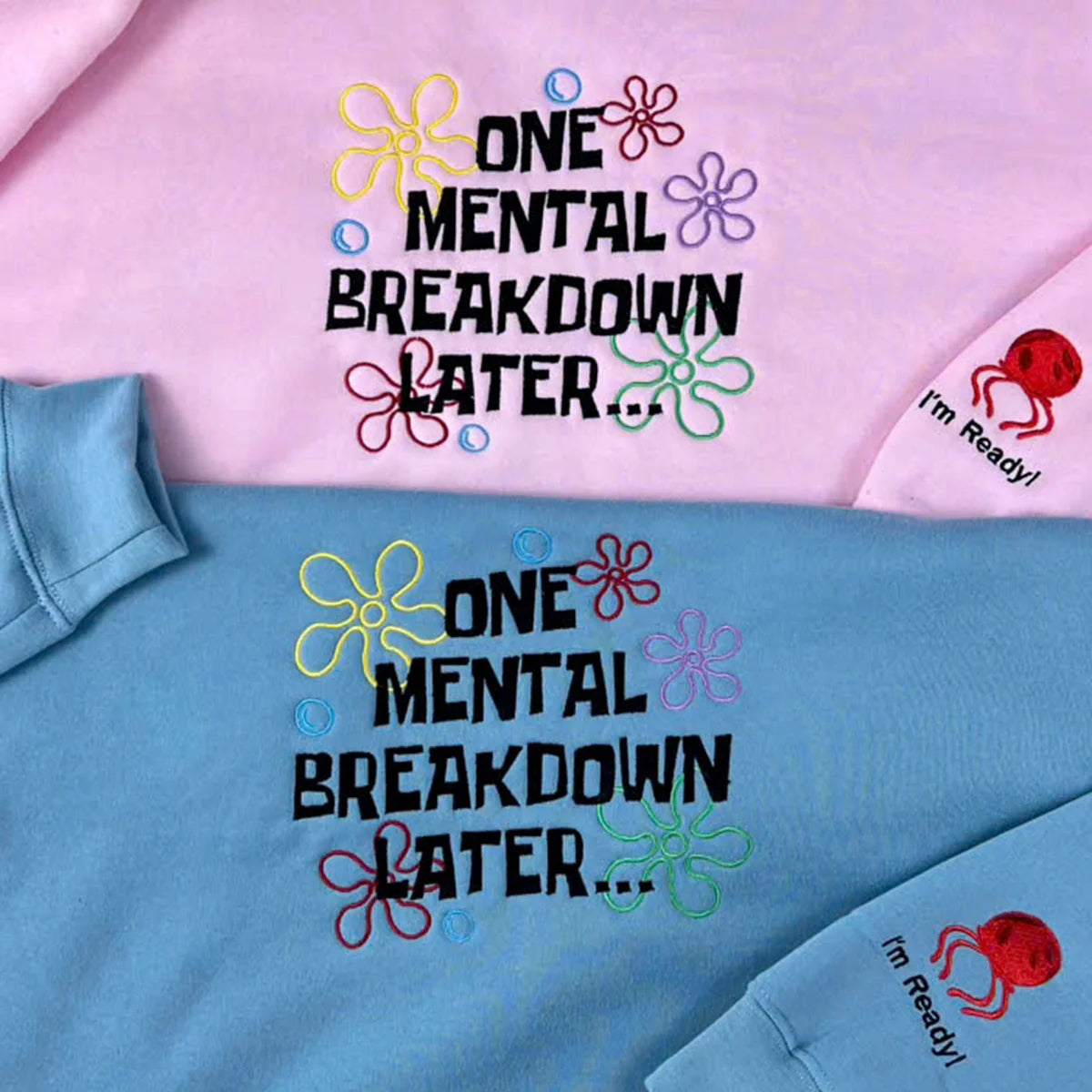 Embroidered One Mental Breakdown Later Sweatshirt – Funny Mental Health Hoodie | Sarcastic Anxiety Sweater | Therapy Gift for Overstimulated Adults